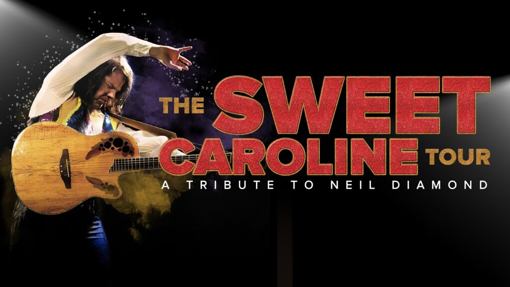 Neil Diamond | The Sweet Caroline Tour - A Tribute to Neil Diamond