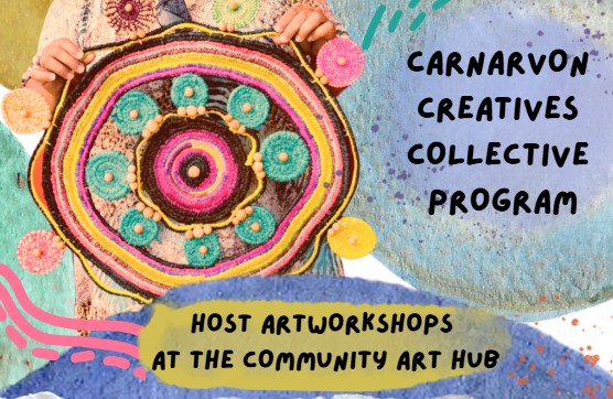 Carnarvon Creatives Collective Program: EOIs now open!